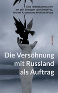 Cover: Die Vers&ouml;hnung mit Russland als Auftrag - BoD - Books on Demand