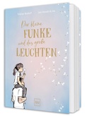 Cover: Der kleine Funke und das gro&szlig;e Leuchten - Gr&auml;fe und Unzer