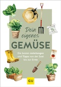 Cover: Dein eigenes Gem&uuml;se - Gr&auml;fe und Unzer
