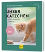 Cover: Unser Kätzchen - Gräfe und Unzer