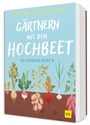 Cover: Gärtnern mit dem Hochbeet - Gräfe und Unzer