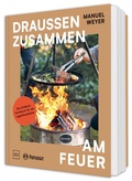 Cover: Petromax - Drau&szlig;en zusammen am Feuer - Gr&auml;fe und Unzer