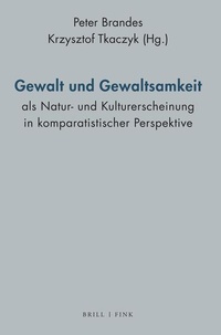 Bild: Gewalt und Gewaltsamkeit als Natur- und Kulturerscheinung in komparatistischer Perspektive - Brill Deutschland GmbH