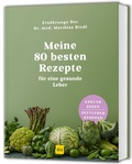 Cover: Meine 80 besten Rezepte f&uuml;r eine gesunde Leber - Gr&auml;fe und Unzer