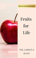 Cover: Fruits for Life (Nutrition Secrets, #1) - Amrita Basu