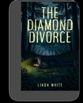 Cover: The Diamond Divorce - Linda White