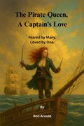 Cover: The Pirate Queen, A Captain's Love (A Trilogy, #1) - Ron Arnold