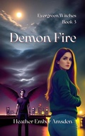 Cover: Demon Fire (Evergreen Witches, #3) - Woolmonger Publishing
