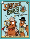 Cover: Sherlock Roach and the Case of the Crunchy Crumb - Simon Spotlight