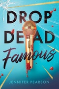 Cover: Drop Dead Famous - Sarah Barley Books / Simon & Schuster Books for Young Readers