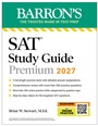 Cover: SAT Study Guide Premium, 2027: 3 Practice Tests + Comprehensive Review + Online Practice and Video Lessons - Barrons Educational Services