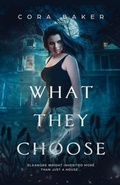 Cover: What They Choose - Tannhauser Press