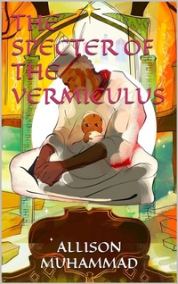 Enlarge image Cover: Specter of The Vermiculus - Allison Muhammad