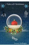 Cover: 3 Tales of Christmas - D to the Fourth Books & Scripts, LLC