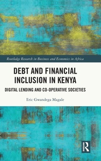 Enlarge image Cover: Debt and Financial Inclusion in Kenya - Routledge