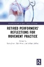 Cover: Retired Performers' Reflections for Movement Practice - Routledge