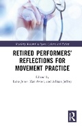 Cover: Retired Performers' Reflections for Movement Practice - Routledge