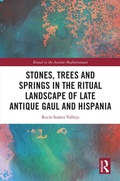 Cover: Stones, Trees and Springs in the Ritual Landscape of Late Antique Gaul and Hispania - Routledge