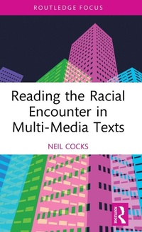 Enlarge image Cover: Reading the Racial Encounter in Multi-Media Texts - Routledge