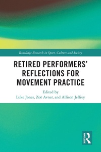 Enlarge image Cover: Retired Performers' Reflections for Movement Practice - Routledge