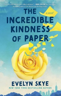 Enlarge image Cover: The Incredible Kindness of Paper - Emily Bestler Books