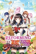 Cover: Reforming an Icy Final Boss: Getting Back at the Self-Proclaimed Villainess with the Power of Friendship Volume 1 - J-Novel Heart