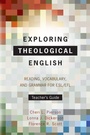 Cover: Exploring Theological English: Teacher's Guide - Langham Global Library
