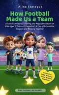 Cover: How Football Made Us a Team - Stetsyuk Publishing