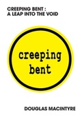 Cover: Creeping Bent: A Leap Into The Void - LAST NIGHT FROM GLASGOW