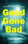 Cover: Good Gone Bad - Tony Fisher