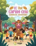 Cover: C.C The Caring Cows' "Kindness Adventure" - Self-Publishing
