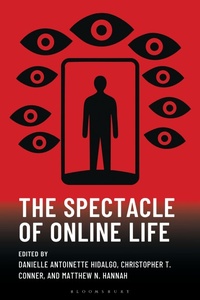 Enlarge image Cover: The Spectacle of Online Life - Bloomsbury Academic