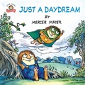 Cover: Just a Daydream (Little Critter) - Random House Books for Young Readers