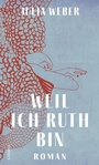Cover: Weil ich Ruth bin - Limmat