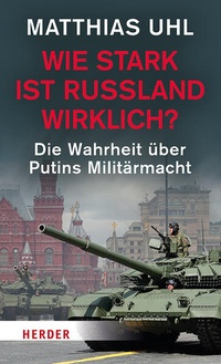 Enlarge image Cover: Wie stark ist Russland wirklich? - Verlag Herder