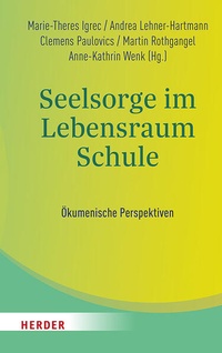Bild vergrößern Bild: Seelsorge im Lebensraum Schule - Verlag Herder