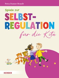 Bild vergrößern Bild: Spiele zur Selbstregulation für die Kita - Verlag Herder