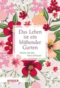 Cover: Das Leben ist ein bl&uuml;hender Garten - Verlag Herder