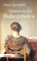 Cover: Geheimnis des Ruhegebetes - Verlag Herder
