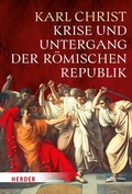 Cover: Krise und Untergang der r&ouml;mischen Republik - Theiss in Herder