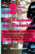 Cover: Das Master Key System - Der Schl&uuml;ssel zum Gl&uuml;ck / Band 2 - Das Master Key System - Der Schl&uuml;ssel zum Gl&uuml;ck. Die Kontrolle der Gedanken. - epubli