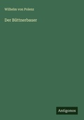 Cover: Der B&uuml;ttnerbauer - Antigonos Verlag