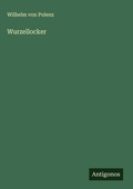 Cover: Wurzellocker - Antigonos Verlag