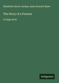 Cover: The Story of a Pioneer - Antigonos Verlag