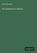 Cover: Der Alpinismus in Bildern - Antigonos Verlag
