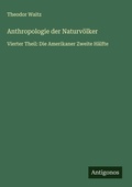 Cover: Anthropologie der Naturv&ouml;lker - Antigonos Verlag