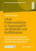 Cover: Lokale Friedensinitiativen im Spannungsfeld von Weltkultur und Konfliktkontext - Springer VS