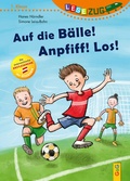 Cover: LESEZUG/1. Klasse: Auf die B&auml;lle! Anpfiff! Los! - G&G Verlag, Kinder- und Jugendbuch