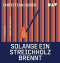 Cover: Solange ein Streichholz brennt - Der Audio Verlag