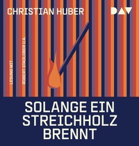Bild vergrößern Bild: Solange ein Streichholz brennt - Der Audio Verlag